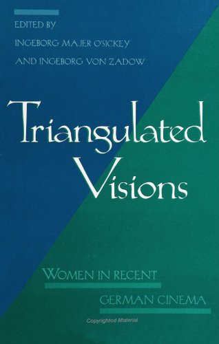 Triangulated Visions: Women in Recent German Cinema (Feminist Criticism Theory)