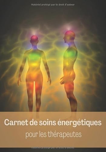 livre Carnet de soins énergétiques pour les thérapeutes: Carnet à remplir | Journal de bord du thérapeute | Tout thérapeute amateur ou professionnel | 110 pages, 18x25 cm