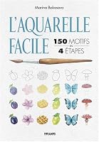 L'aquarelle facile : 150 motifs en 4 étapes 2350175006 Book Cover