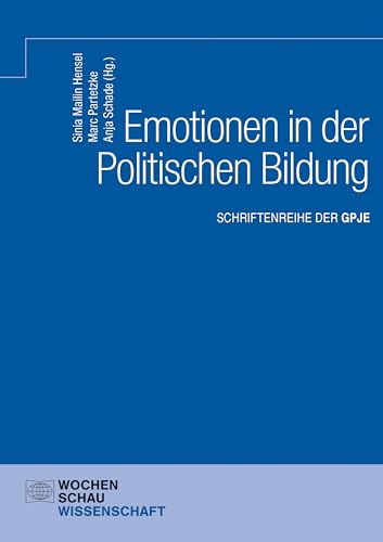 Emotionen in der Politischen Bildung (Schriftenreihe der GPJE)
