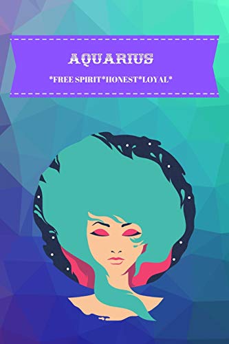 AQUARIUS: FREE SPIRIT*HONEST*LOYAL