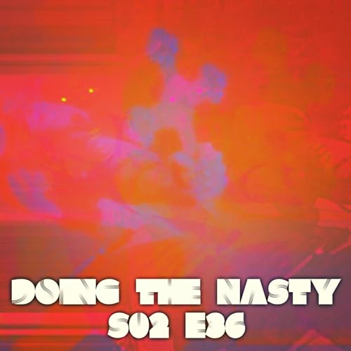 Doing the Nasty Podcast Season 2 Episode 36 - The Child & Superstition