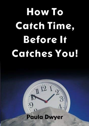 Amazon.com: How To Catch Time, Before It Catches You!: 9780620315173 ...
