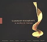 carolus freitag Carolus Hacquart: Le Maistre De Musique by Various