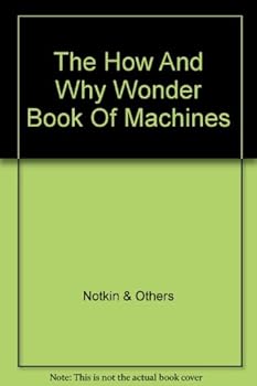 The How And Why Wonder Book Of Machines