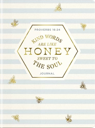 Kind Words Are Like Honey Sweet To The Soul Journal: Proverbs 16:24 – The Perfect Mother’s Day Gift for Christian Moms