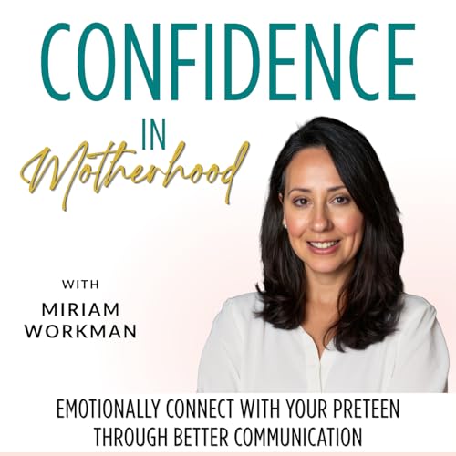 Confidence in Motherhood | Parenting, Present mom, Teens, Emotional Regulation, Relationship cover art