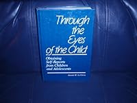 Through The Eyes Of The Child: OBTAINING SELF-REPORTS FROM CHILDREN AND ADOLESCENTS 0205123406 Book Cover