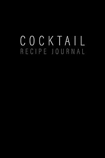 Cocktail Recipe Journal: Blank Minimalist Cocktail and Mixed Drink Recipe Book & Organizer, great Gift for Professional & Home Bartenders and Mixologists for 100+ Alcoholic Beverages
