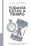 todavia me amas aventura letra  Todavía estás a tiempo: 40 claves para dejar de vivir en automático y empezar a vivir de verdad