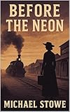 Before the Neon (English Edition)