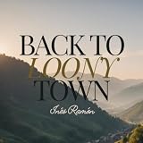 Back to Loony Town