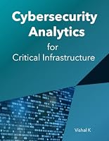Cybersecurity Analytics for Critical Infrastructure B0G2YNZ3TF Book Cover