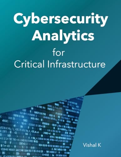 Cybersecurity Analytics for Critical Infrastructure