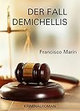 Der Fall Demichellis: Der neue Krimi-Klassiker, der in Europa Erfolge feiert.