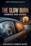 The Slow Burn - Embers and Ashes (The Slow Burn - Monica Arc) (Italian Edition)
