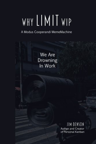 Why Limit WIP: We are Drowning in Work