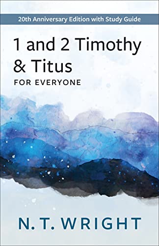 Compare Textbook Prices for 1 and 2 Timothy and Titus for Everyone: 20th Anniversary Edition with Study Guide The New Testament for Everyone 33rd Anniversary Edition Edition ISBN 9780664266509 by Wright, N.T.