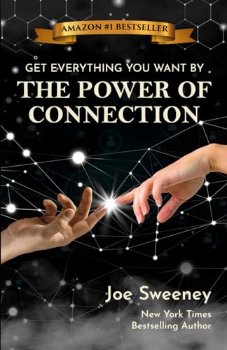 The Power of Connection: Get Everything You Want