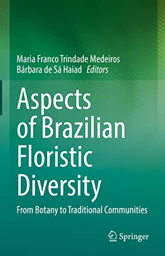 Aspects of Brazilian Floristic Diversity: From Botany to Traditional Communities