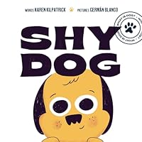 Shy Dog: A Children's Book about Overcoming Shyness and Being Brave 1938447662 Book Cover
