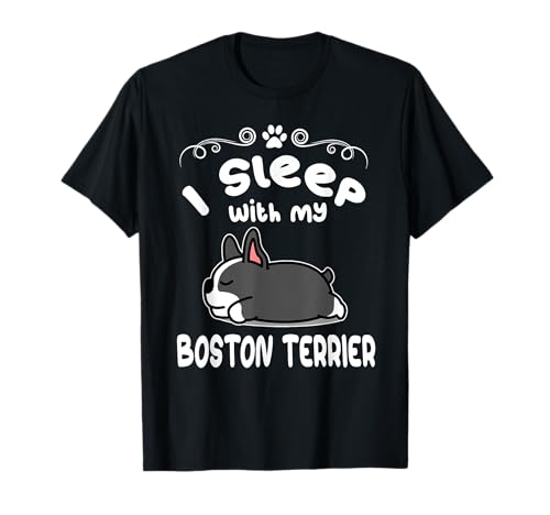 I Sleep With My Boston Terrier Dog Sleeping Puppy Dogs Camiseta