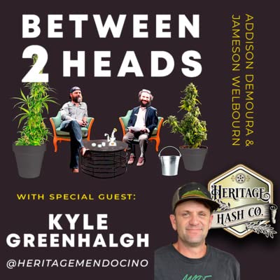 B2H presents Kyle Greenhalgh || Heritage Hash Co. || Episode #10