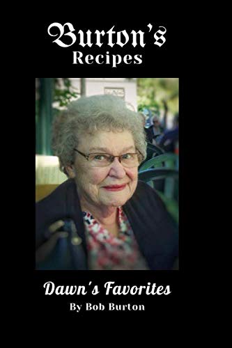 Burton's Recipes: Dawn's Favorites