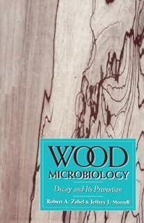 Wood Microbiology: Decay and Its Prevention