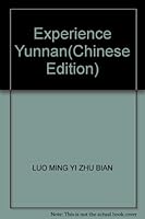 Experience Yunnan 781068504X Book Cover