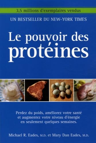 Le pouvoir des proteines [Paperback] Eades, Michael R. and Eades, Mary Dan