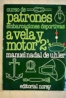 Curso de patrones, embarcaciones deportivas a vela y motor 2 8474860342 Book Cover