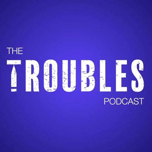 The Troubles Podcast Titelbild