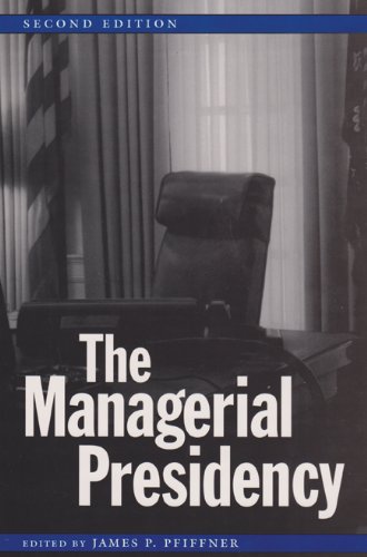 The Managerial Presidency, Second Edition (Joseph V. Hughes Jr. and Holly O. Hughes Series on the Presidency and Leadership)