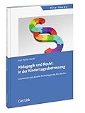  Pädagogik und Recht in der Kindertagesbetreuung: Grundwissen und aktuelle Rechtsfragen des Kita-Rechts