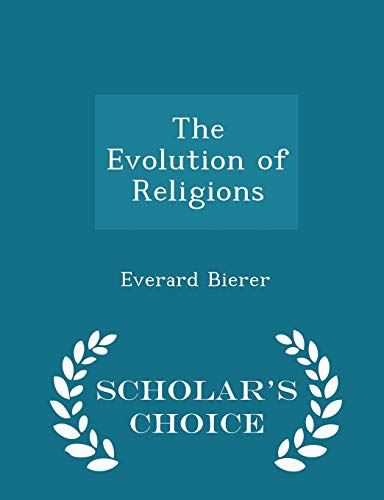 The Evolution of Religions - Scholar's Choice E... 1298457238 Book Cover