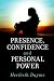 Presence, Confidence and Personal Power