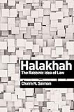 Halakhah: The Rabbinic Idea of Law (Library of Jewish Ideas, 2)