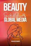 Beauty Standards Shaped by Global Media: Identity, Image Pressure, and Self-Perception in Youth Culture