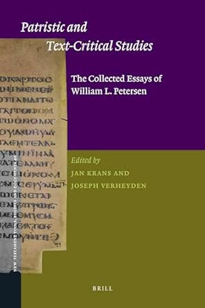 Patristic and Text-Critical Studies: The Collected Essays of William L. Petersen: 40-Wow! eBook