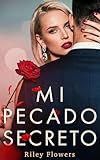 Mi pecado secreto: Una novela de romance de segunda oportunidad (Deseos secretos nº 3)