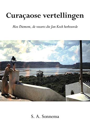 Curaҁaose vertellingen: Max Diemont, de veearts die Jan Kock herbouwde