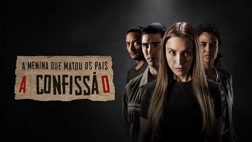 A MENINA QUE MATOU OS PAIS – A CONFISSÃO