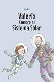 Valeria conoce el sistema solar (Spanish Edition)
