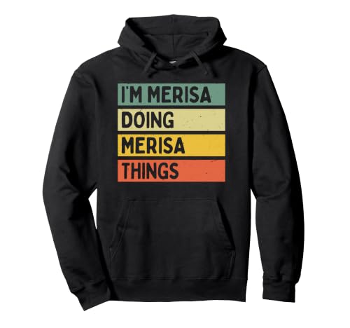Citation personnalisée humoristique I'm Merisa Doing Merisa Things Sweat à Capuche