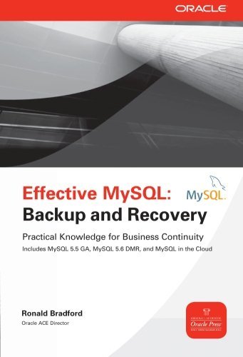 Télécharger Effective MySQL Backup and Recovery (Oracle Press) by Ronald Bradford(2012-07-10) Gratuit