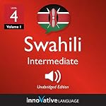 Cover of Learn Swahili - Level 4: Intermediate Swahili: Volume 1: Lessons 1-25