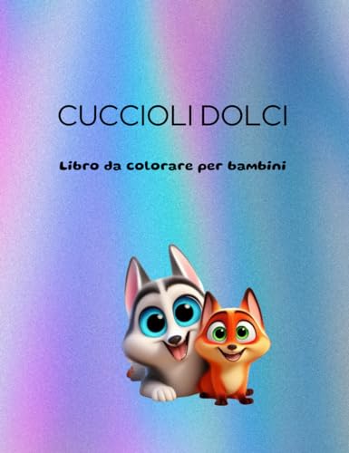 Cuccioli dolci: Libro da colorare per bambini, teneri cuccioli da colorare