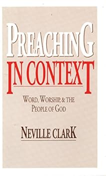 Paperback Preaching in Context: Word, Worship, and the People of God Book