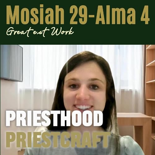 Mosiah 19 - Alma 4 Priesthood